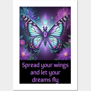 Spread your wings and let your dreams fly Posters and Art